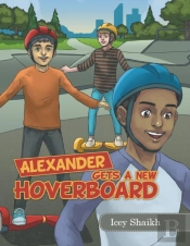 Alexander Gets A New Hoverboard