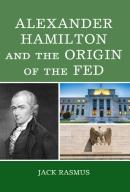 Alexander Hamilton And The Origins Of The Fed