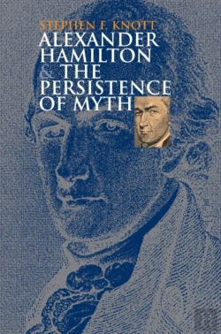 Bertrand.pt - Alexander Hamilton And The Persistence Of Myth