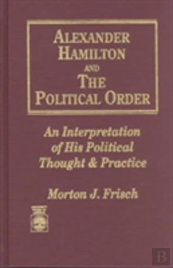 Bertrand.pt - Alexander Hamilton And The Political Order