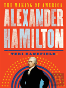 Alexander Hamilton: The Hero Who Helped Shape America