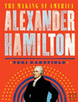 Bertrand.pt - Alexander Hamilton: The Hero Who Helped Shape America