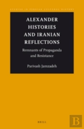 Alexander Histories And Iranian Reflections