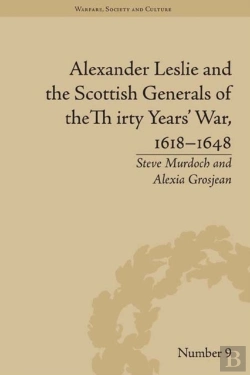 Bertrand.pt - Alexander Leslie And The Scottish Generals Of The Thirty Years' War, 1618-1648