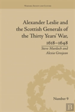 Bertrand.pt - Alexander Leslie And The Scottish Generals Of The Thirty Years' War, 1618â€“1648