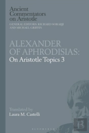 Alexander Of Aphrodisias: On Aristotle Topics 3