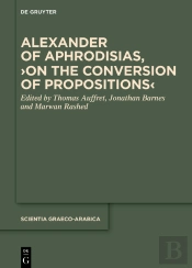Alexander Of Aphrodisias, On The Conversion Of Propositions