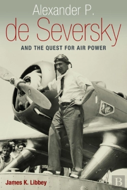 Bertrand.pt - Alexander P. De Seversky And The Quest For Air Power