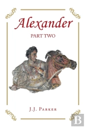 Alexander: Part Two: A Three-Act Drama