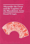 Alexander The Great And The Logistics Of The Macedonian Army