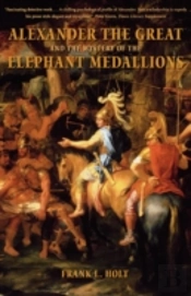 Alexander The Great And The Mystery Of The Elephant Medallions