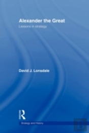 Alexander The Great: Lessons In Strategy