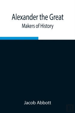 Bertrand.pt - Alexander The Great; Makers Of History
