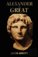 Alexander The Great - With Illustrations