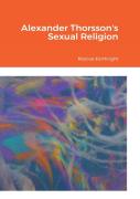 Alexander Thorsson'S Sexual Religion