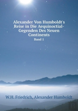 Bertrand.pt - Alexander Von Humboldt'S Reise In Die Aequinoctial-Gegenden Des Neuen Continents Band 1