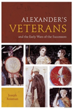 Bertrand.pt - Alexanderâ€™S Veterans And The Early Wars Of The Successors