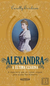 Alexandra, A Última Czarina