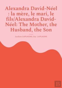 Bertrand.pt - Alexandra David-Néel : La Mère, Le Mari, Le Fils/Alexandra David-Néel: The Mother, The Husband, The Son : Fragments De Théâtre Spirituel / Spiritual Theatre Fragments