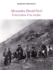 Alexandra David-Neel, L'Invention D'Un Mythe