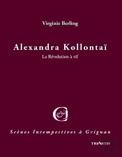 Alexandra Kollontaï : La Révolution À Vif