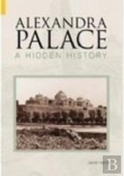 Alexandra Palace A Hidden History