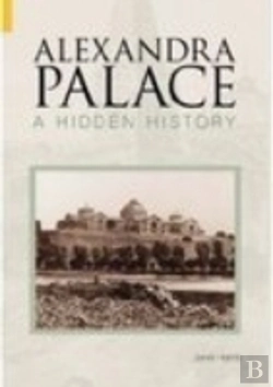 Bertrand.pt - Alexandra Palace A Hidden History
