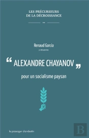 Alexandre Chayanov ; Pour Un Socialisme Paysan