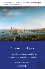 Alexandre Clapier : Un Marseillais Défenseur Des Libertés Intellectuelles, Économiques Et Politiques