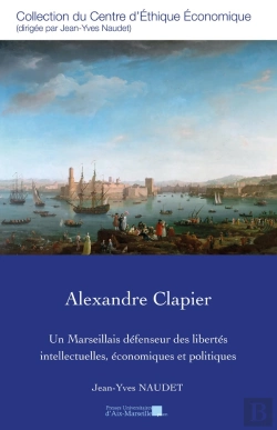 Bertrand.pt - Alexandre Clapier : Un Marseillais Défenseur Des Libertés Intellectuelles, Économiques Et Politiques