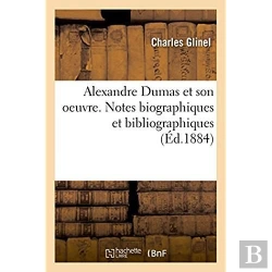 Bertrand.pt - Alexandre Dumas Et Son Oeuvre. Notes Biographiques Et Bibliographiques