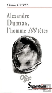 Alexandre Dumas, L''Homme 100 Têtes