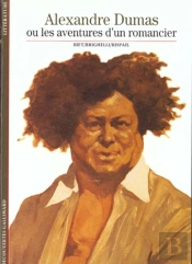 Alexandre Dumas Ou Les Aventures D'Un Romancier
