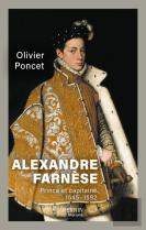 Alexandre Farnèse, Prince Et Capitaine (1545-1592)