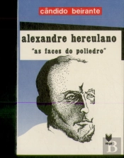 Alexandre Herculano: As Faces do Poliedro