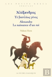 Alexandre : La Naissance D'Un Roi