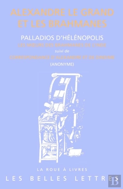 Bertrand.pt - Alexandre Le Grand Et Les Brahmanes ; Les Moeurs Des Brahmanes De L'Inde ; Entretiens D'Alexandre Et De Dindime