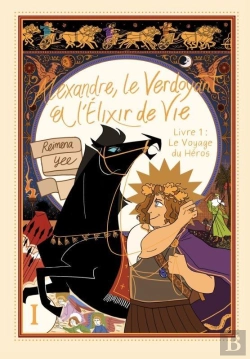 Bertrand.pt - Alexandre, Le Verdoyant Et L'Elixir De Vie Tome 1 : Le Voyage Du Héros