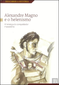 Bertrand.pt - Alexandre Magno e o Helenismo