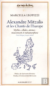 Alexandre Mitzalis Et Les Chants De L'Europe - Mythes, Cellules, Atomes : Mouvement Et Metamorphose