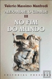 Alexandre, O Grande Volume III . No Fim do Mundo