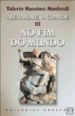 Bertrand.pt - Alexandre, O Grande Volume III . No Fim do Mundo