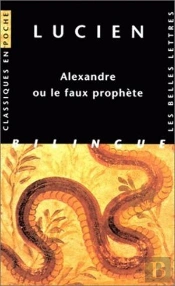 Alexandre Ou Le Faux Prophète