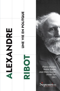 Bertrand.pt - Alexandre Ribot : Une Vie En Politique