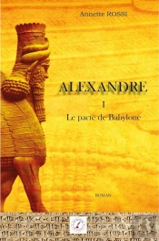 Alexandre Tome 1 : Le Pacte De Babylone