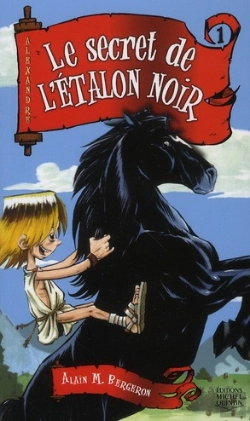 Bertrand.pt - Alexandre Tome 1 ; Le Secret De L'Étalon Noir