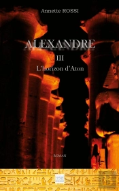 Alexandre Tome 3 ; L'Horizon D'Aton