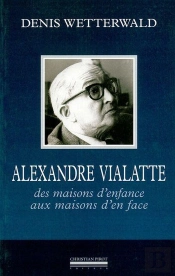 Alexandre Vialatte, Des Maisons D'Enfance Aux Maisons D'En Face