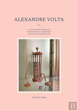 Bertrand.pt - Alexandre Volta - La Vie Electrisante Du Genie Q