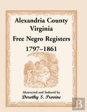 Alexandria County, Virginia, Free Negro Register, 1797-1861